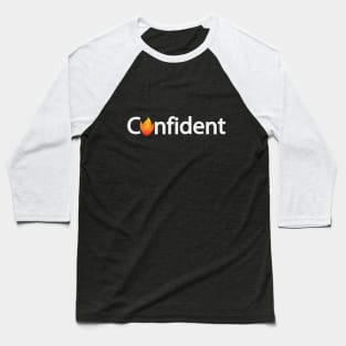 Confident being confident motivational design Baseball T-Shirt